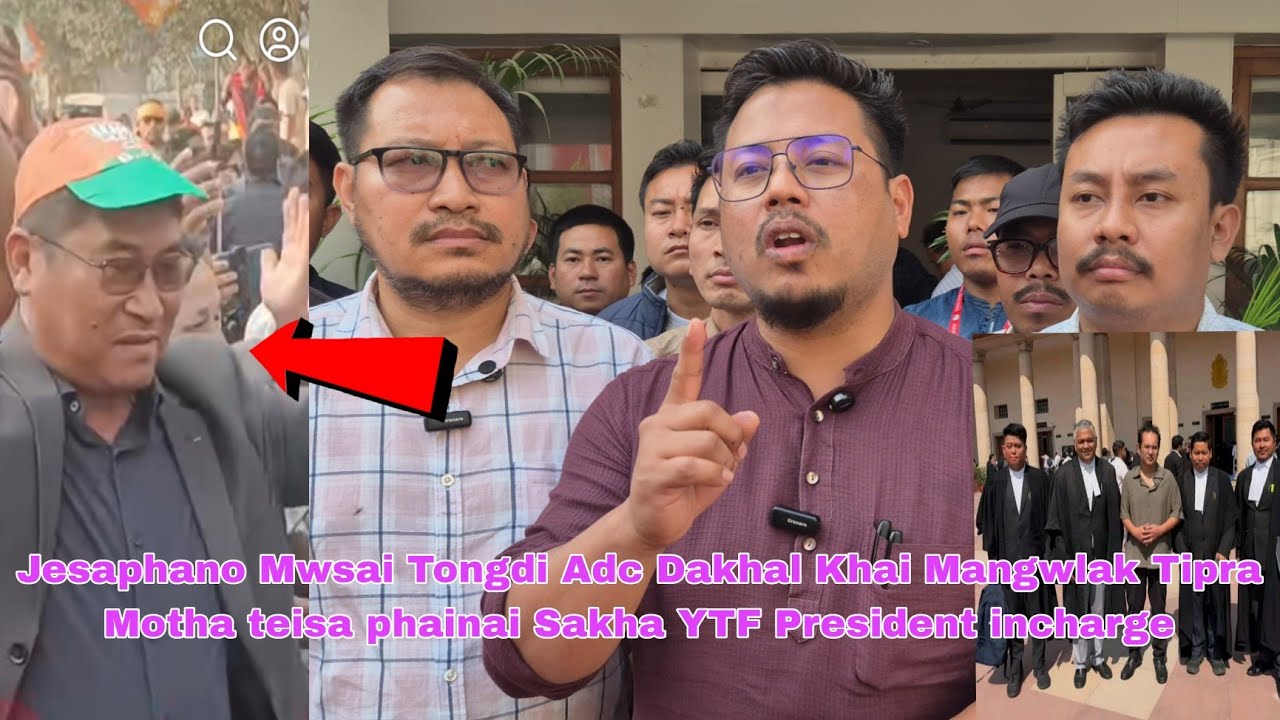 Jesaphano Mwsai Tongdi Adc Dakhal Khai Mangwlak Tipra Motha teisa phainai Sakha YTF President Suraj.