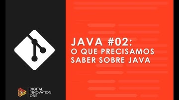 Java #02: O que precisamos saber sobre Java