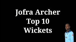 Top 10 Jofra Archer  🏹 Wickets 🔥🔥