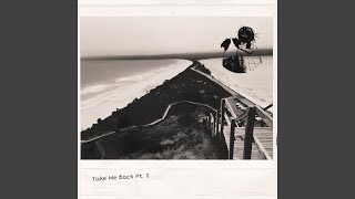 Download lagu Take Me Back, Pt. 2