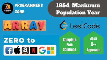 1854  Maximum Population Year | Zero to FAANG Kunal | Assignment Solution | Leetcode