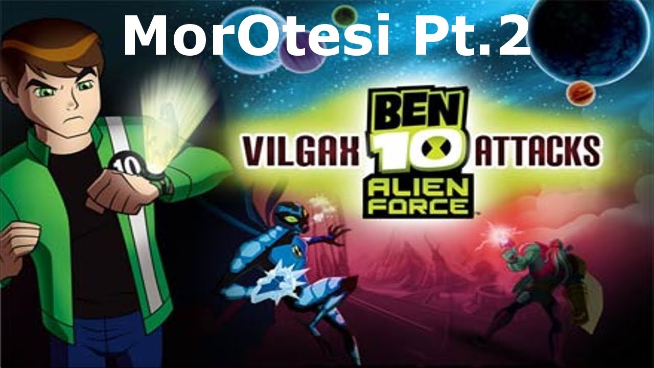 Ben 10 - MorOtesi Part 2