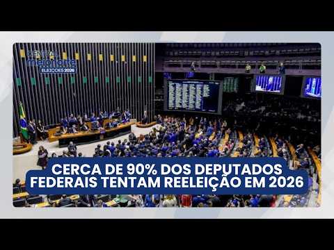 Cerca de 90% dos Deputados Federais tentam reeleição em 2026 | Central MN