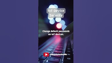 IoT Device Security - Cyber Security Tips