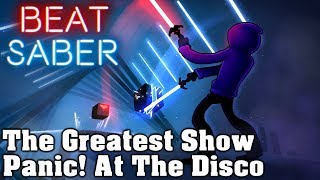 Beat Saber - The Greatest Show - Panic! At The Disco [Official Beat Saber DLC]