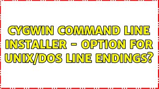 Cygwin command line installer - option for UNIX/DOS line endings? Net Worth