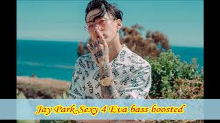 Jay Park-Y 4 Eva B Boosted