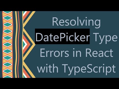 Resolving DatePicker Type Errors in React with TypeScript