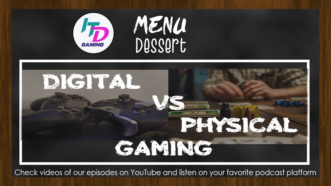 Digital vs Physical - Gaming Discussion