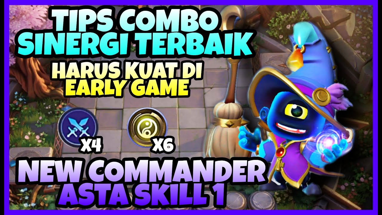 TIPS DAN TRICK COMBO SINERGI TERBAIK COMMANDER BARU MAGIC CHESS ASTA SKILL 1 || MOBILE LEGENDS MLBB