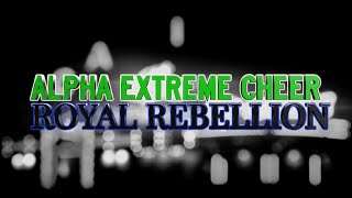 Alpha Extreme Cheer Royal Rebellion 2025-2026