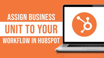 How to Assign Business Unit to Your Workflow in HubSpot