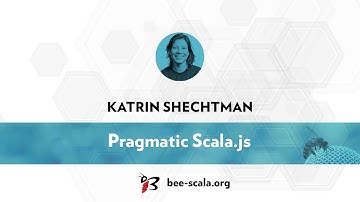 BeeScala 2016: Katrin Shechtman - Pragmatic Scala.js