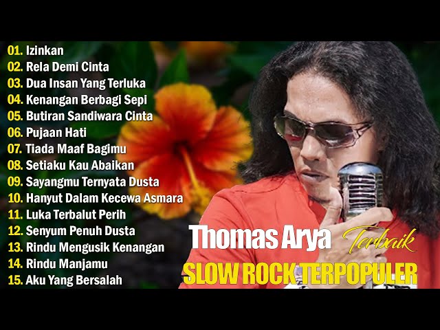 Thomas Arya Best Songs 2024 -Top Slow Rock Songs Thomas Arya ||Perjalanan ke Indonesia melalui lagu class=
