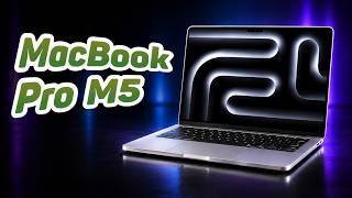 MacBook Pro M5: Đừng vội chê nếu chưa dùng thử