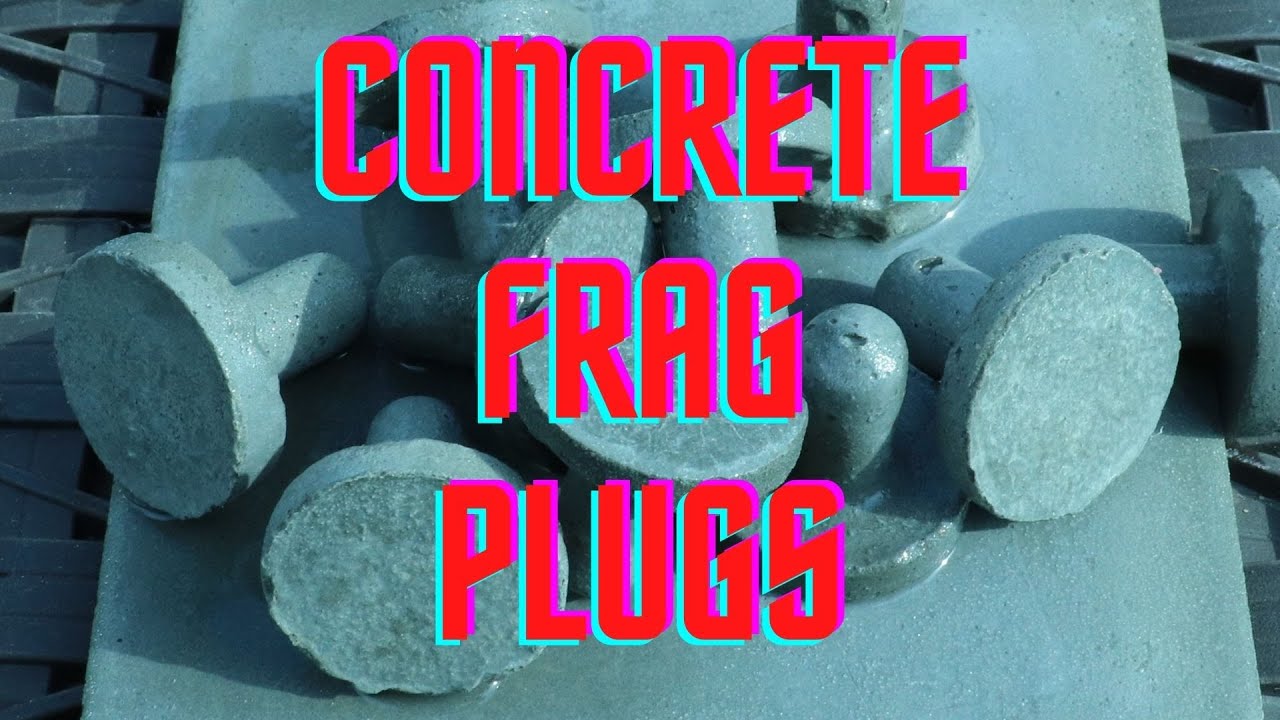 Concrete Frag plugs are these safe?
