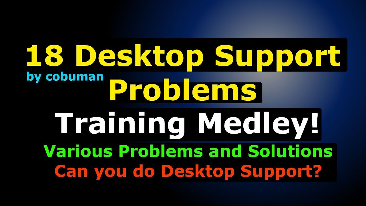 Desktop Support Training Medley 18 Various Problems and Solutions - YouTube