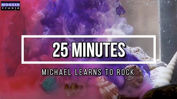 25 Minutes - Michael Learns To Rock (Lyrics Video)
