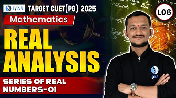 Series of Real Numbers for CUET PG Mathematics 2025 | Real Analysis