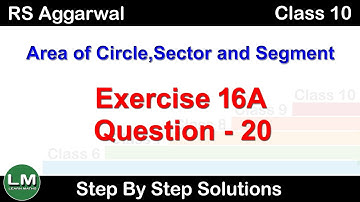 Area of Circle, Sector and Segment | Class 10 Exercise 16A Question 20 | RS Aggarwal | Learn Maths