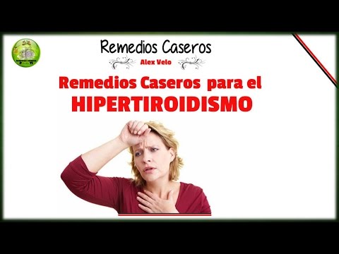 Remedios caseros para el hipertiroidismo o tiroides hiperactiva