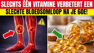 Slechts één vitamine herstelt de bloedsomloop in de benen na je 60e (niet magnesium).