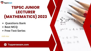 TSPSC JUNIOR LECTURER (MATHEMATICS) Questions Paper, Exam Date 2023, Mock Test Free, Syllabus