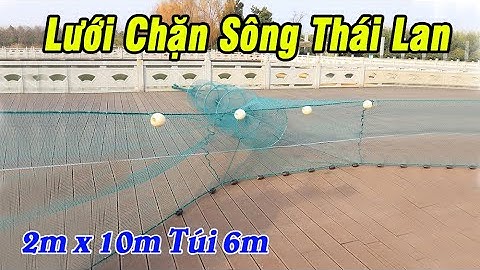 Lưới Chặn Sông - Dớn Chặn Sông Thái Dành Cho Dòng Nước Chảy [ 2M X 10M TÚI 6M ] A Cường 0982.510.555