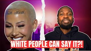 Amber Rose Said White People Can Say It?!