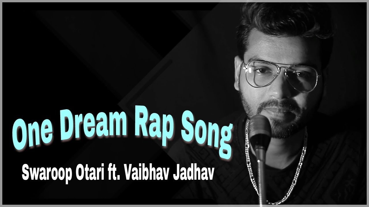 Swaroop Otari   One Dream ft Vaibhav Jadhav Marathi Rap Song Official Video