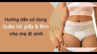 Hướng dẫn sử dụng quần lót giấy và bỉm cho mẹ đi sinh, MLEE SHOP ĐỒ BẦU 0913632276