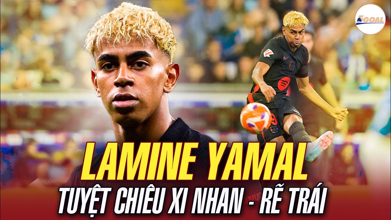 GIẢI MÃ TUYỆT CHIÊU CỦA LAMINE YAMAL: XI NHAN, RẼ TRÁI LỢI HẠI CHẲNG KÉM ROBBEN HAY MESSI