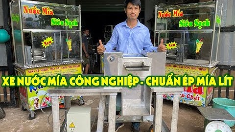 Máy Ép Mía Công Nghiệp Chạy Biến Tần Ép 1 lần 4 - 5 Cây Mía | Máy Ép Mía Lít Ép Số Lượng Lớn