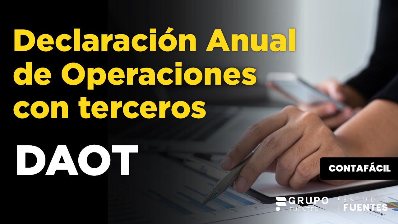 Declaración Anual de Operaciones con Terceros (DAOT) - YouTube