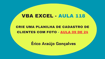 Curso de  VBA no Excel - Aula 118 Crie uma Planilha de Cadastro de Clientes com Foto - Parte 9 de 24