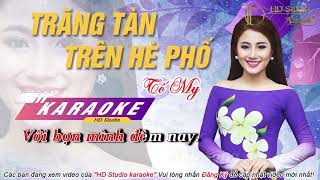 [KARAOKE] Trăng Tàn Trên Hè Phố - Tố My Karaoke HD | Nhạc Bolero Tone Nữ