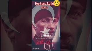 23 Nisan herkese kutlu olsun