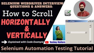 Selenium Interview Questions & Answers: How to do Vertical & Horizontal Scroll in Selenium WebDriver