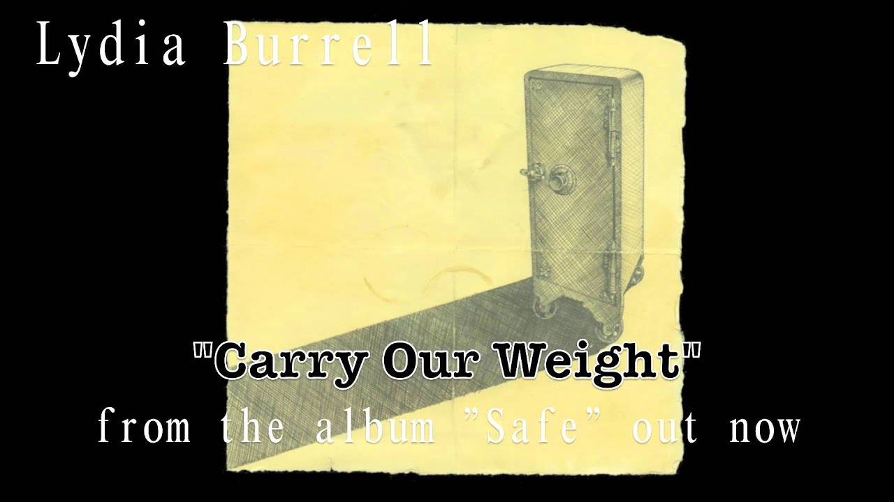 Lydia Burrell "Carry Our Weight" YouTube