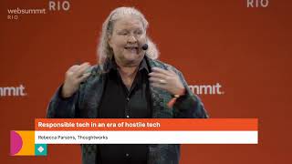 Responsible tech in an era of hostile tech — Web Summit Rio 2023