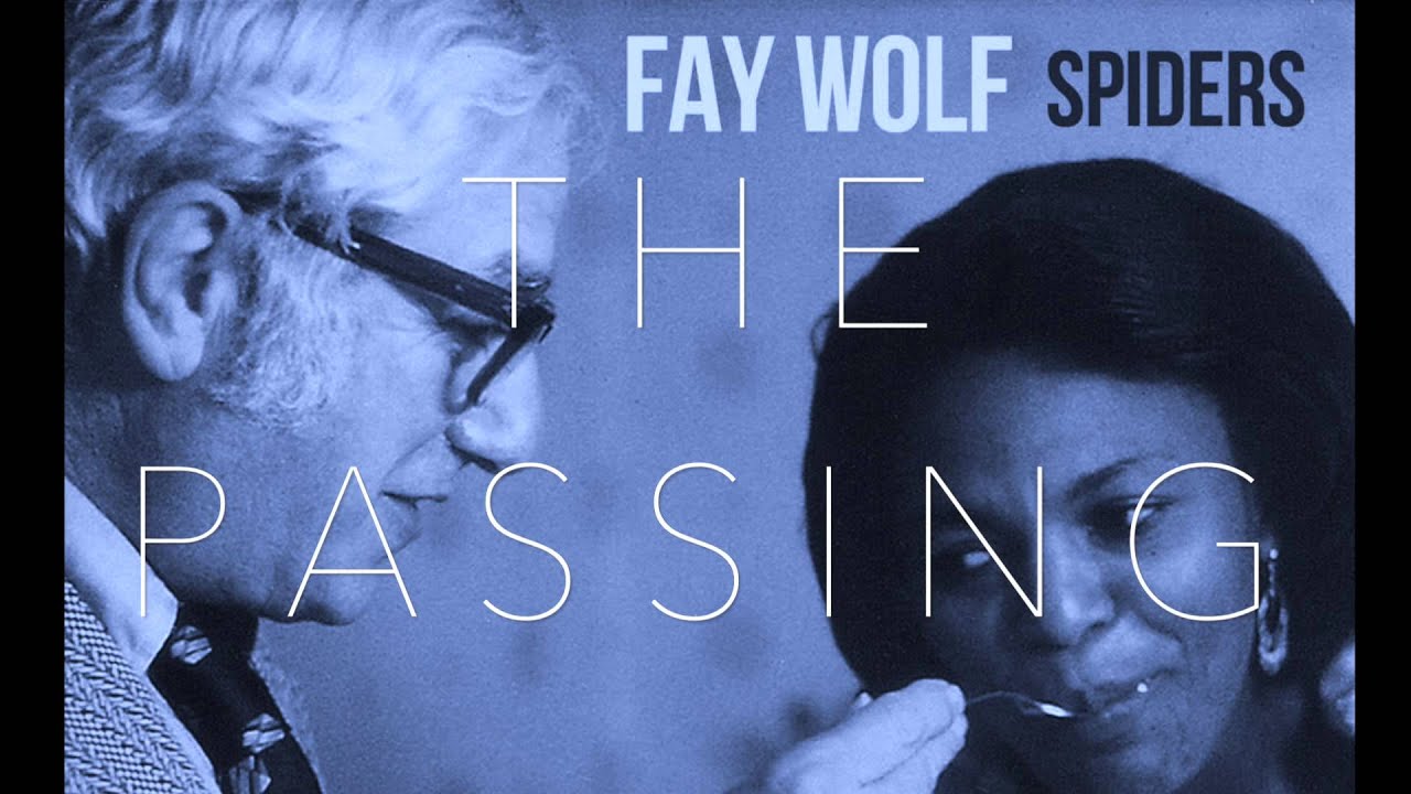 Watch Fay Wolf - The Passing on YouTube Watch Fay Wolf - The Passing on YouTube