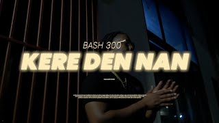 Bash 300 - Kere den nan [Official Video]