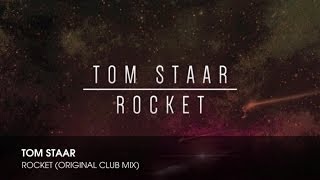 Tom Staar - Rocket (Original Mix)