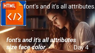 Font and it's all attributes |Font tag in html|lecture4📚📉🖍