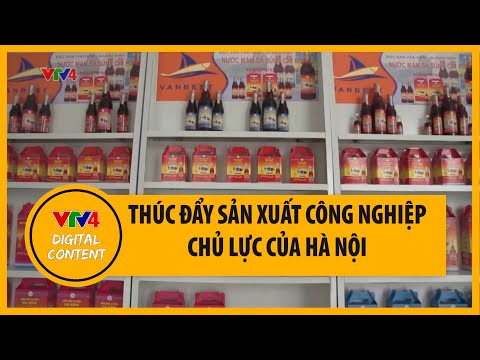 Video Thúc đẩy sản xuất sản phẩm công nghiệp chủ lực của Hà... - youtube