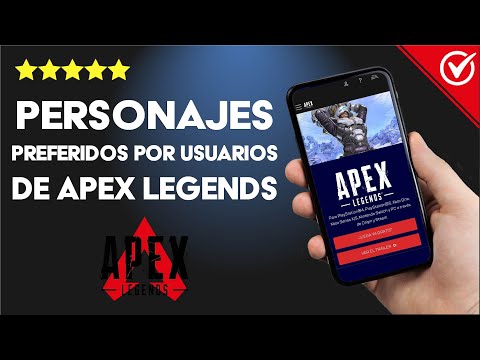 ¿Qué personajes de APEX LEGENDS son los preferidos de los usuarios y cuál es la razón?