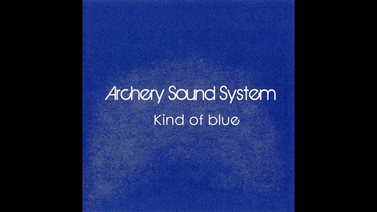 Archery Sound System - kind of blue (2008)
