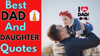 10 Best Quotes & sayings about Father and Daughter's Love || Best dad and daughter what's app status