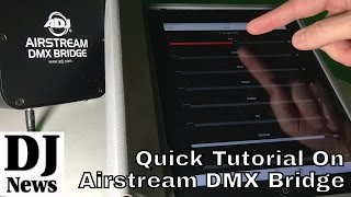 ADJ Airstream DMX Bridge Scenes and Quick Set Up For DJs | Disc Jockey News