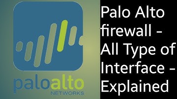 Palo Alto Firewall  Interface Type - Explained